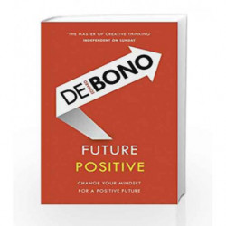 Future Positive by De Bono, Edward Book-9781785041099