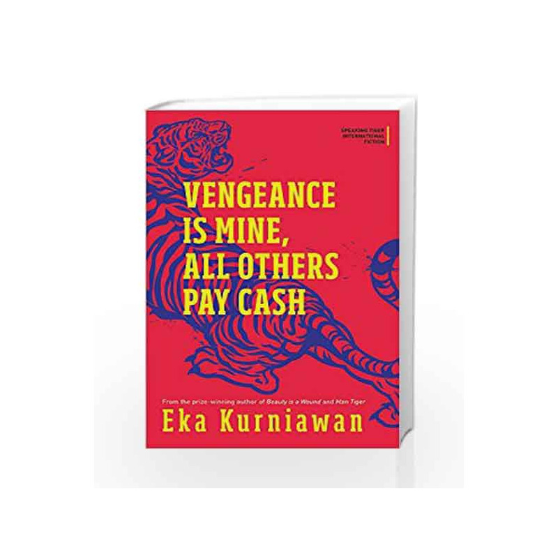 Vengeance Is Mine, All Others Pay Cash (International Fiction Series) by Eka Kurniawan Book-9789386582775