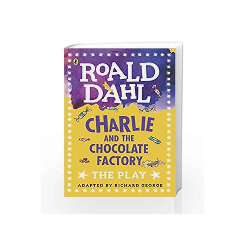 Charlie and the Chocolate Factory: The Play (Dahl Plays for Children) by Roald Dahl Book-9780141374260