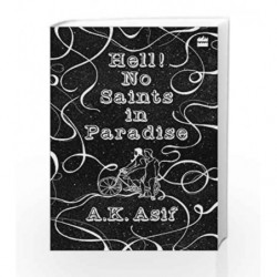 Hell! No Saints in Paradise by A.K. Asif Book-9789352770557
