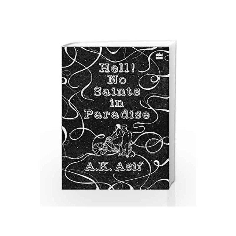 Hell! No Saints in Paradise by A.K. Asif Book-9789352770557