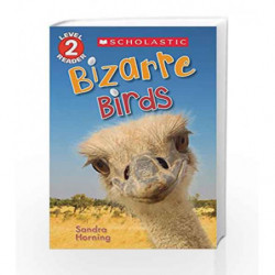 Bizarre Birds (Scholastic Reader, Level 2) by Sandra Horning Book-9789386313942