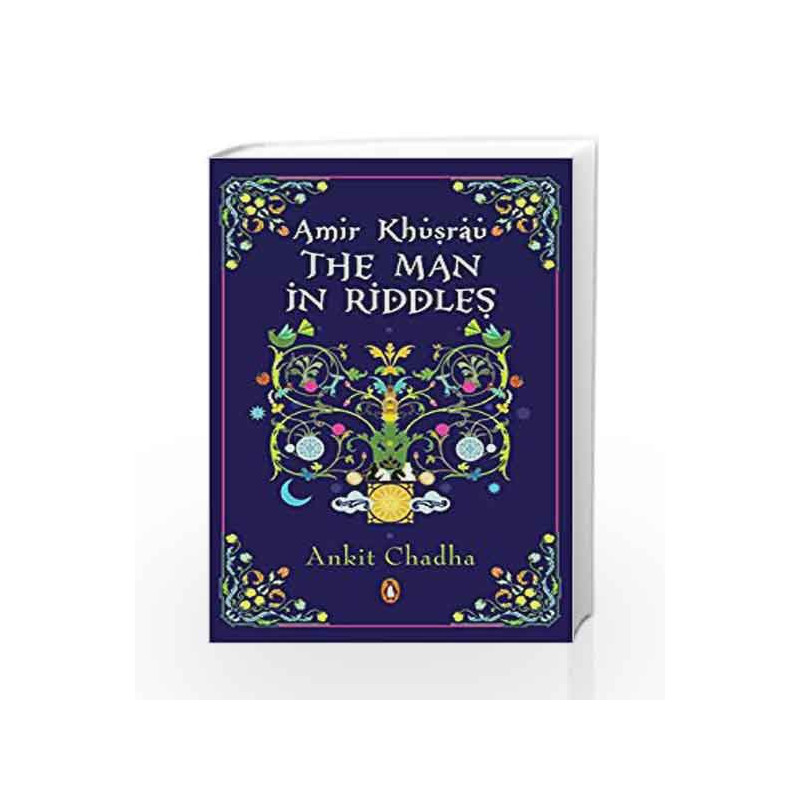 Amir Khusrau: The Man in Riddles by Ankit Chadha Book-9780143426486