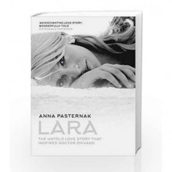 Lara: The Untold Love Story that Inspired Doctor Zhivago (Tpb Om) by Anna Pasternak Book-9780008184919