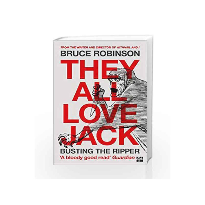They All Love Jack: Busting the Ripper by Bruce Robinson Book-9780007548903