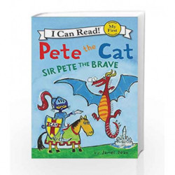Pete the Cat: Sir Pete the Brave (My First I Can Read) by James Dean Book-9780062404213