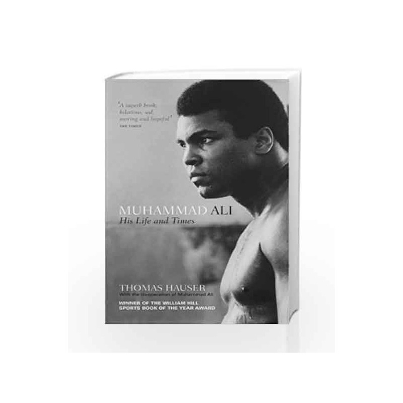 Muhammad Ali: His Life and Times by Thomas Hauser Book-9781907554803
