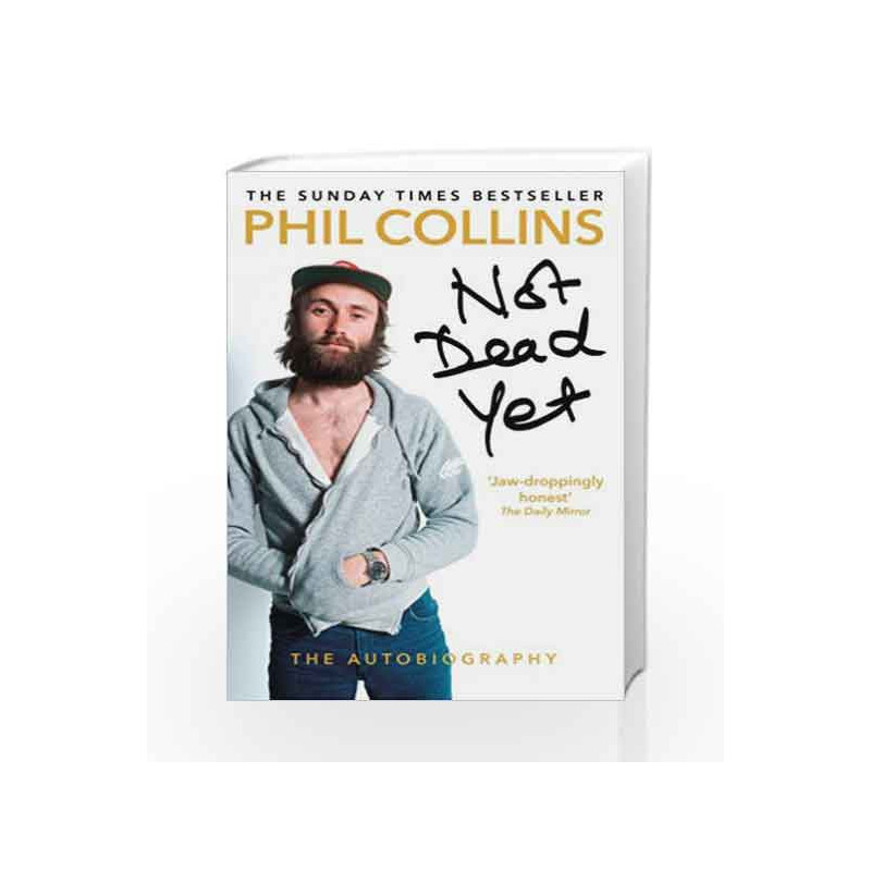Not Dead Yet: The Autobiography by Phil Collins Book-9781780895130