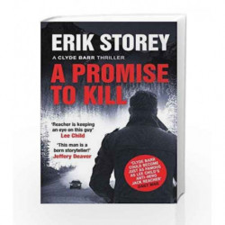 A Promise To Kill: A Clyde Barr Thriller by Erik Storey Book-9781471146909