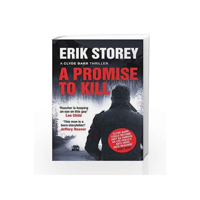 A Promise To Kill: A Clyde Barr Thriller by Erik Storey Book-9781471146909