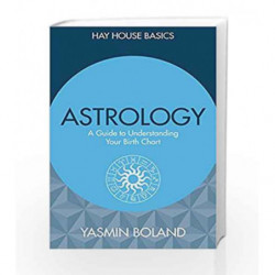 Astrology: A Guide to Understand Your Birth Chart by Yasmin Boland Book-9789385827778