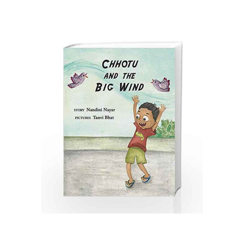 Chhotu and the Big Wind by Nandini Nayar (Illustrated by Tanvi Bhat) Book-9789350468999
