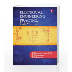 ELECTRICAL ENGINEERING PRACTICE LAB MANUAL (PB)....Dash S S by Dash S S Book-9788182093751