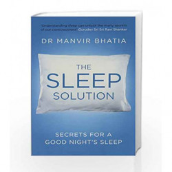 The Sleep Solution: Secrets for a Good Night's Sleep by Dr Manvir Bhatia Book-9788184006872