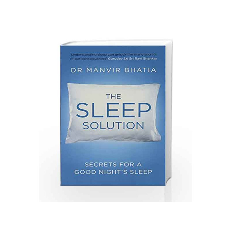 The Sleep Solution: Secrets for a Good Night's Sleep by Dr Manvir Bhatia Book-9788184006872