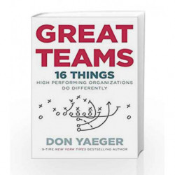 Great Teams: 16 Things High Performing Organizations Do Differently by Don Yaeger Book-9780718084066