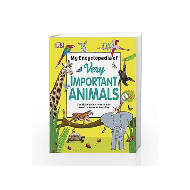 My Encyclopedia of Very Important Animals (Dk) by DK Book-9780241276358