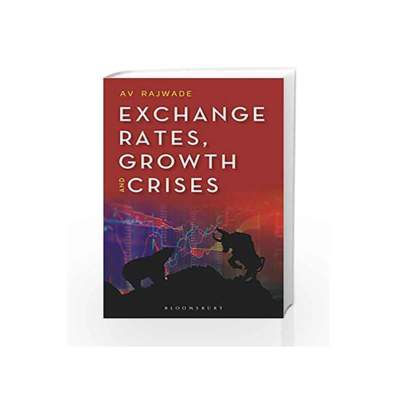 Exchange Rates, Growth and Crises by A V Rajwade Book-9789386643346