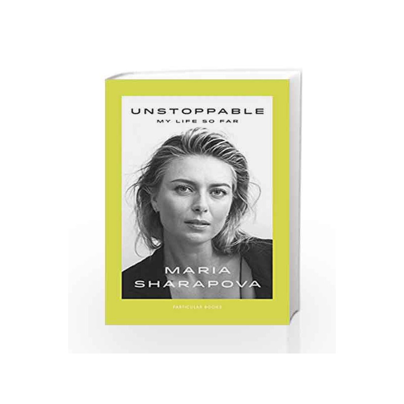 Unstoppable: My Life So Far by Maria Sharapova Book-9781846149849