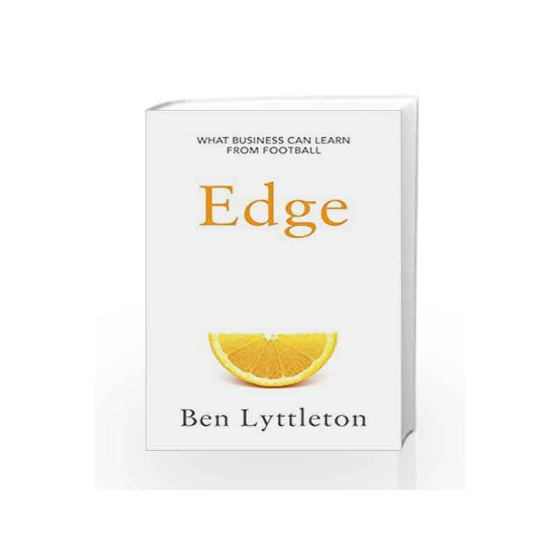 Edge: What Business Can Learn from Football by Ben Lyttleton Book-9780008256364