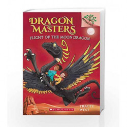Dragon Masters #6: Flight of the Moon Dragon by Tracey West Book-9789386313027