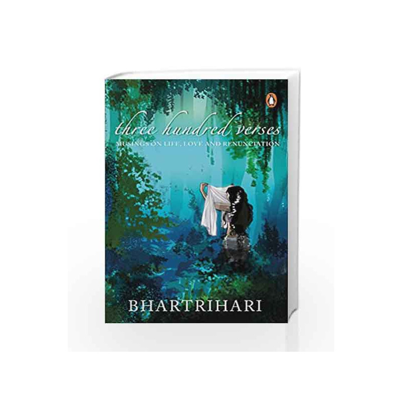 Three Hundred Verses: Musings on Life, Love and Renunciation by Bhartrihari Book-9780670090068