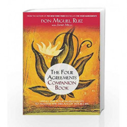 The Four Agreements Companion Book: Using the Four Agreements to Master the Dream of Your Life by don Miguel,Ruiz
