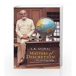 Matters of Discretion: An Autobiography by I.K. Gujral Book-9789385827983