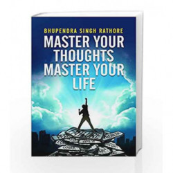 Master Your Thoughts Master Your Life by Bhupendra Singh Rathore Book-9789385492853