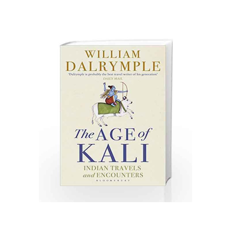 The Age of Kali: Indian Travels and Encounters by William Dalrymple Book-9789385936548