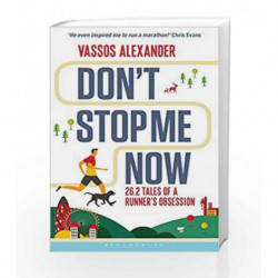 Don't Stop Me Now: 26.2 Tales of a Runner                  s Obsession by Vassos Alexander Book-9781472921543
