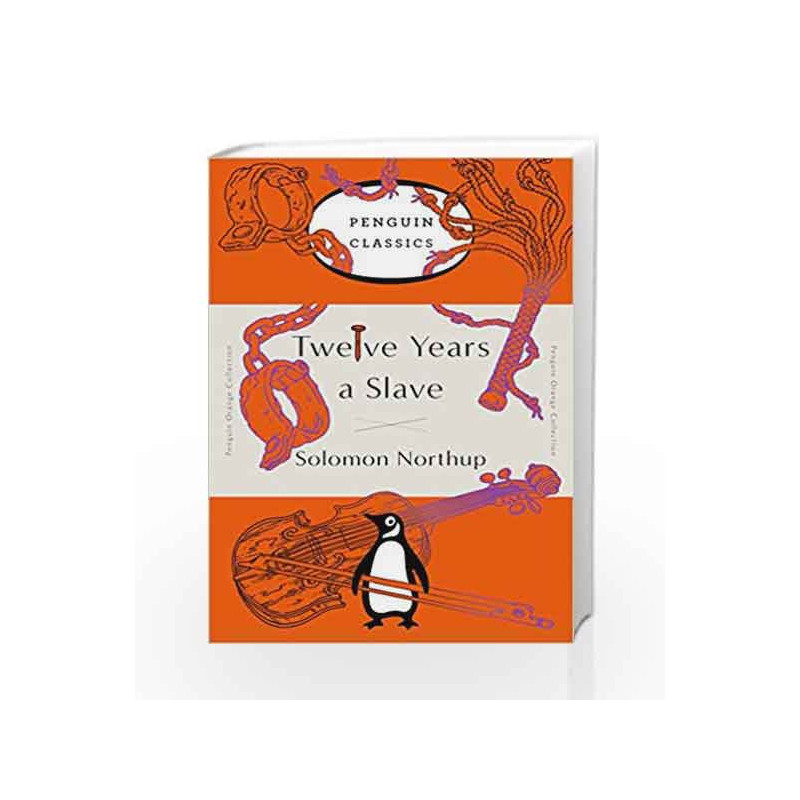 Twelve Years a Slave (Penguin Orange) (Penguin Orange Classics) by Solomon Northup Book-9780143129530