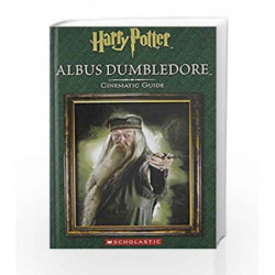 Harry Potter: Albus Dumbledore: Cinematic Guide by Felicity Baker Book-9789386106599