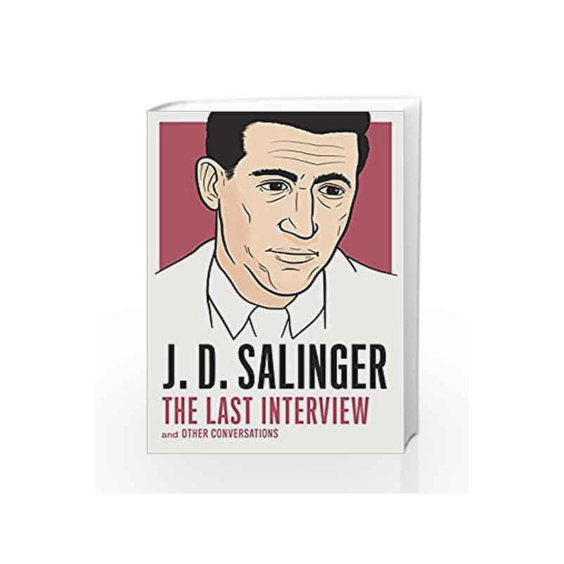 J. D. Salinger: The Last Interview by Salinger, J D Book-9781612196497