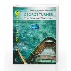 The Sea and Summer (S.F. Masterworks) by George Turner Book-9780575118690