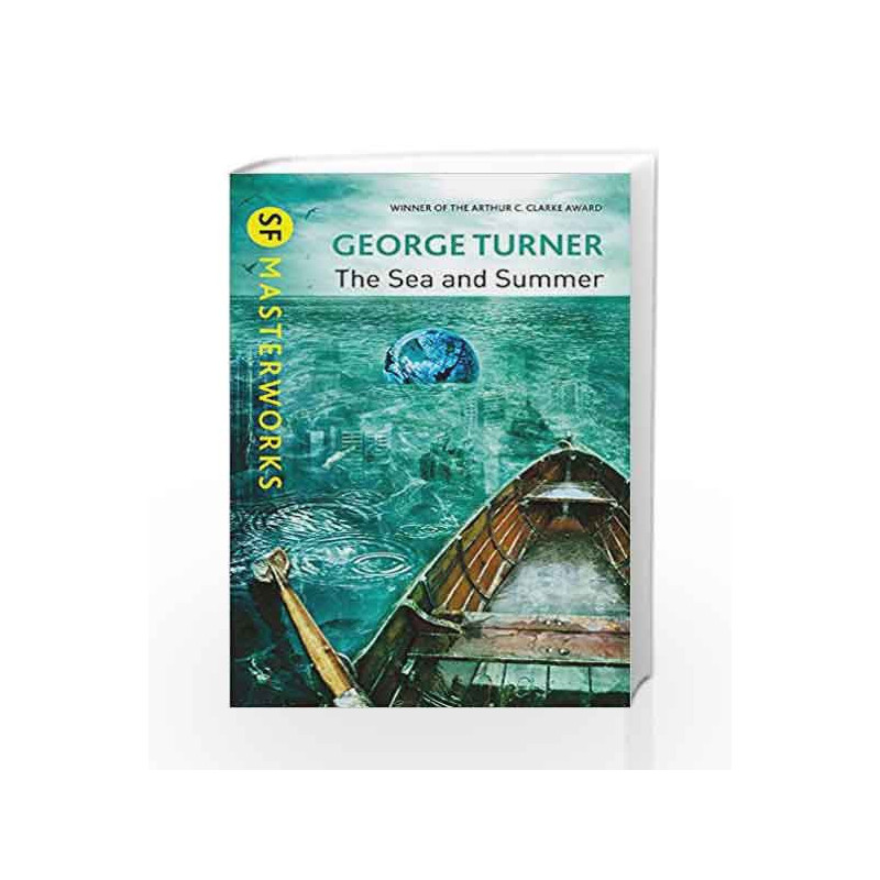 The Sea and Summer (S.F. Masterworks) by George Turner Book-9780575118690