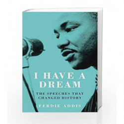 I Have a Dream: The Speeches that Changed History by Ferdie Addis Book-9781782435167