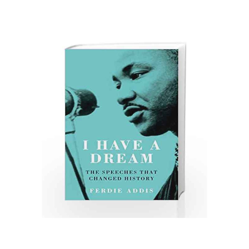 I Have a Dream: The Speeches that Changed History by Ferdie Addis Book-9781782435167
