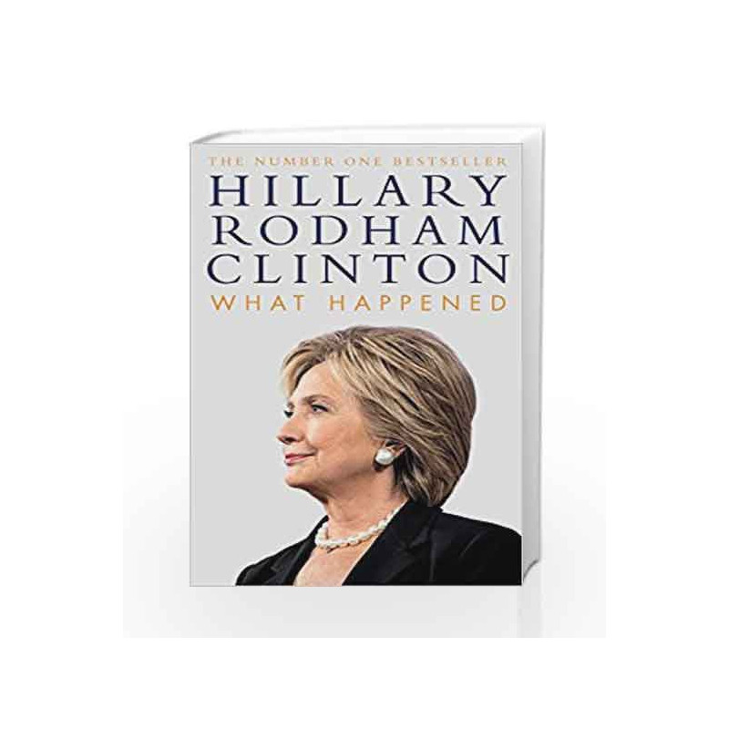 What Happened by Hillary Rodham Clinton Book-9781471166945