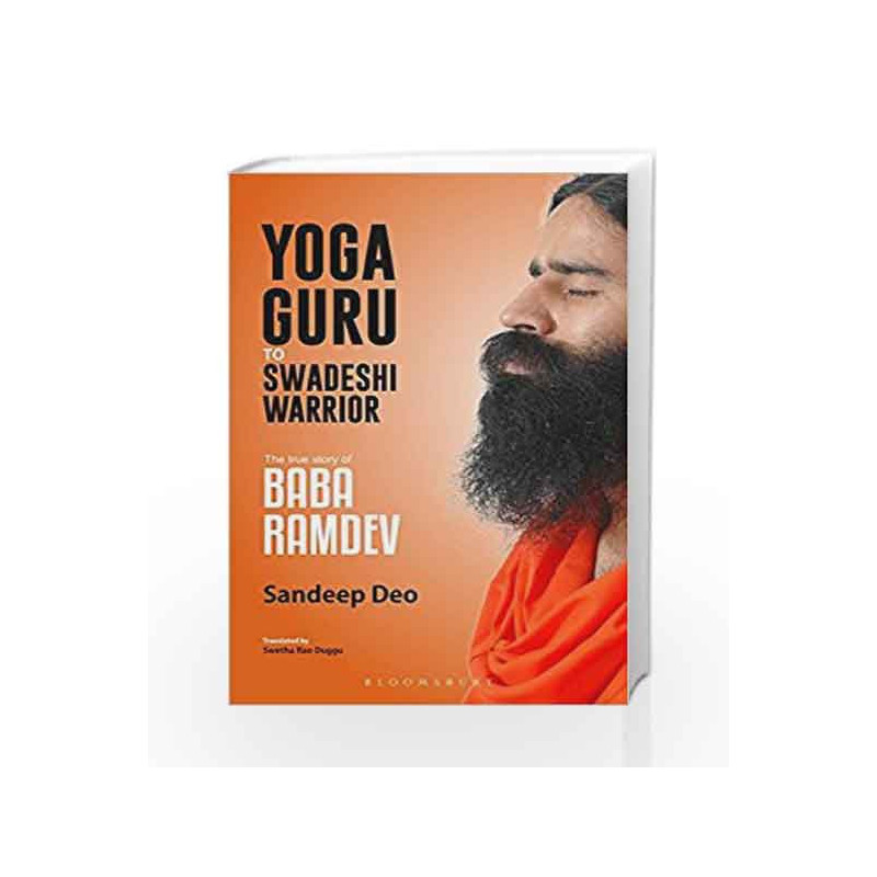 Yoga Guru to Swadeshi Warrior: The True Story of Baba Ramdev by Sandeep Deo Book-9789386643254