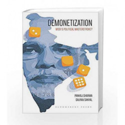 Demonetization: Modi's Political Masterstroke by Pankaj Sharma and Saurav Sanyal Book-9789386826961