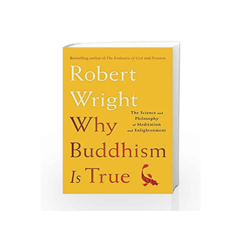 Why Buddhism is True: The Science and Philosophy of Meditation and Enlightenment by Robert Wright Book-9781501192067