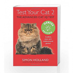 Test Your Cat 2: Genius Edition: Confirm your cat                  s undiscovered genius! by Holland Simon Book-9780007949298