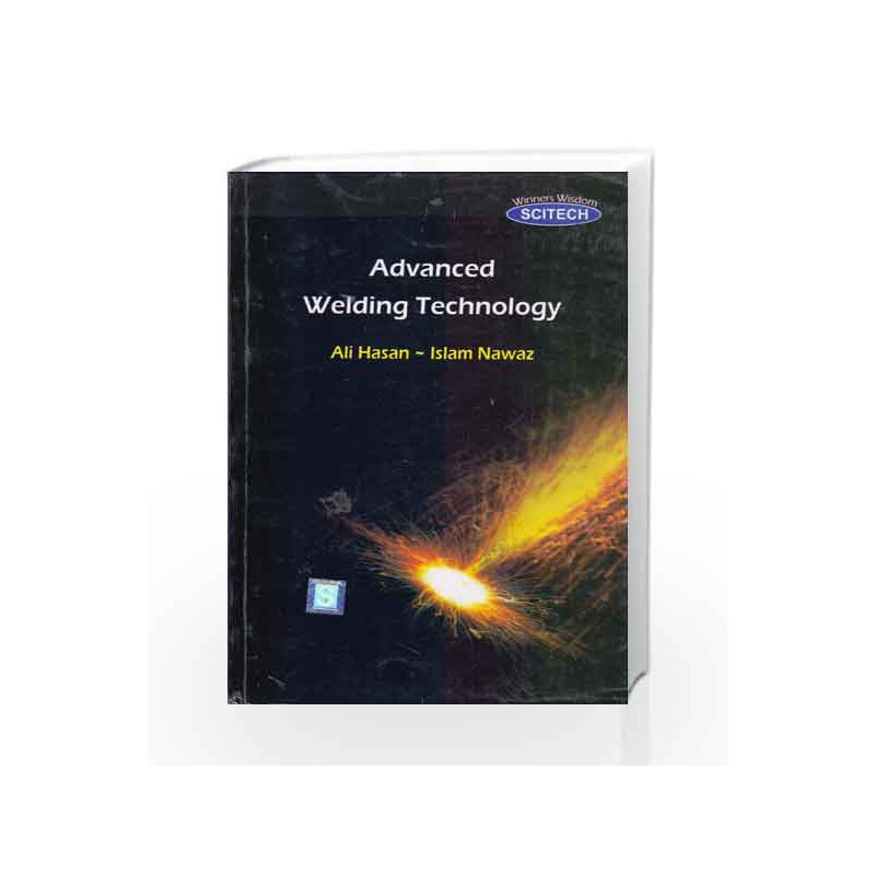 Advanced Welding Technology by Islam Nawaz Ali Hasan Book-9788183717199