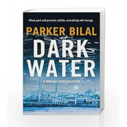 Dark Water (A Makana Investigation) by Parker Bilal Book-9781408864500