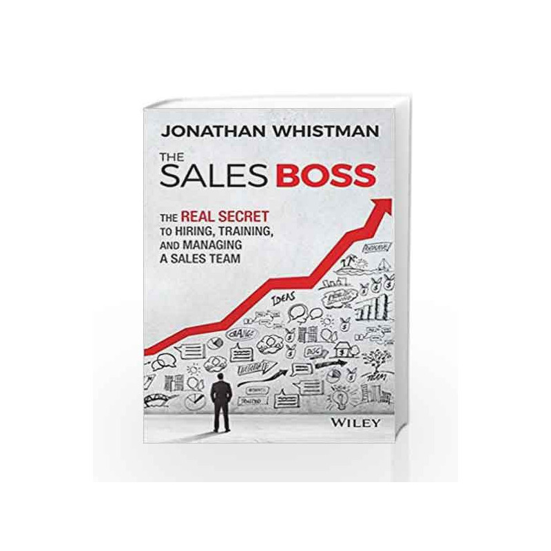 The Sales Boss: The Real Secret to Hiring, Training, and Managing a Sales Team by Jonathan Whistman Book-9788126565214