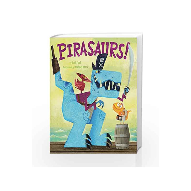 Pirasaurs! by Josh Funk Book-9789386313041