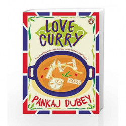 Love Curry: A Potpourri of Love and Life and All Things in Between! by Pankaj Dubey Book-9780143424505