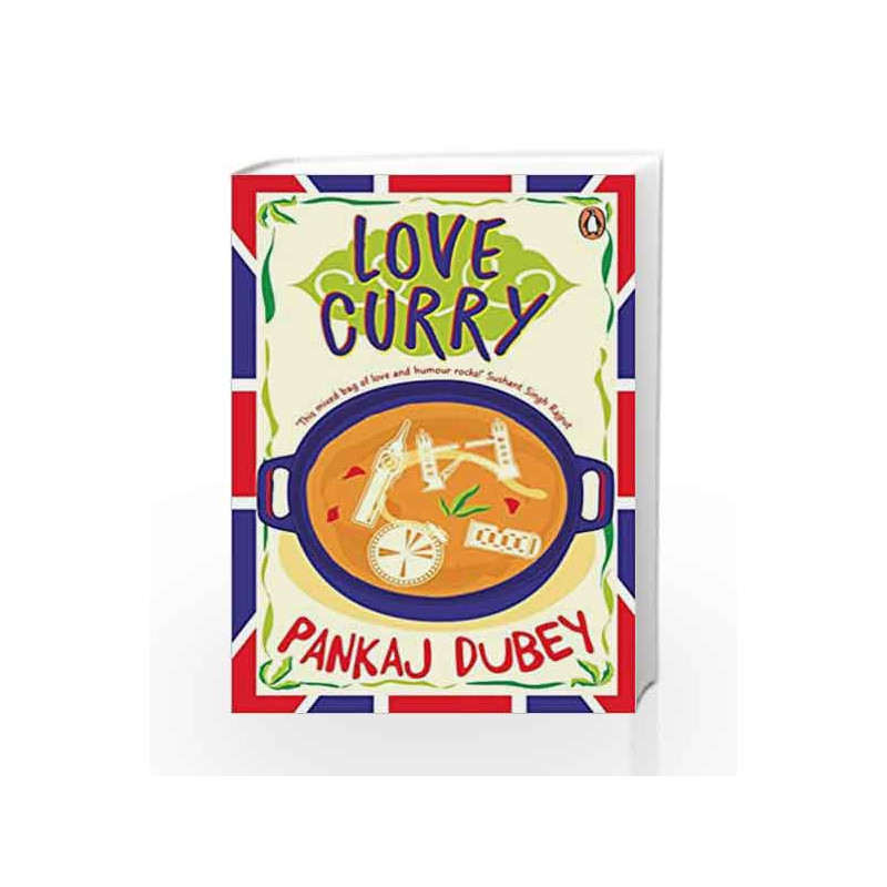 Love Curry: A Potpourri of Love and Life and All Things in Between! by Pankaj Dubey Book-9780143424505