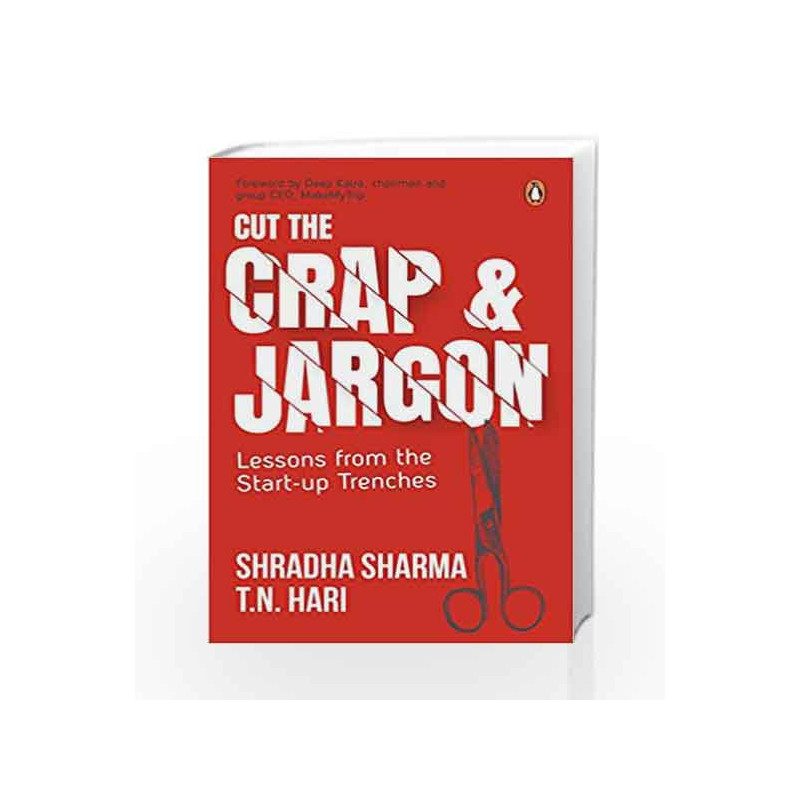 Cut the Crap and Jargon: Lessons from the Start-up Trenches by Shradha Sharma Book-9780670090389